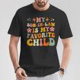 My Son-In-Law Is My Favorite Child Family Humor Dad Mom T-Shirt Personalized Gifts