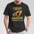 Studieren Kann Jeder Bagger Fahren Nur Die Besten Bagger T-Shirt Lustige Geschenke