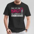 Women's First Name Birgit Name Day Saying Das Ist Ein Birgit Ding T-Shirt Lustige Geschenke