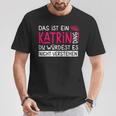 Women's First Name Katrin Name Day Saying Das Ist Ein Katrin Ding T-Shirt Lustige Geschenke