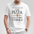 Pizza Das Ist Was Ich Essen Und Weiß Dinge German Gray T-Shirt Lustige Geschenke