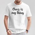 Schach Ist Mein Ding Liebe Schachturniere Spielen T-Shirt Lustige Geschenke