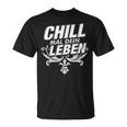 Chill Mal Dein Leben T-Shirt