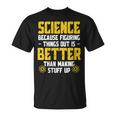 Damen Wissenschaft Weil Es Besser Ist Dinge Herauszufinden Lustige Wissenschaft Mit-Ausschnitt T-Shirt