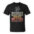 Damen Wissenschaft Weil Es Besser Ist Dinge Herauszufinden Teacher Mit-Ausschnitt T-Shirt