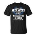 Das Ist Ein Alexander Ding Du Würdest Es Nicht Understand T-Shirt