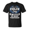 Das Ist Ein Colin Ding Du Würdest Es Nicht Understand T-Shirt