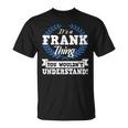 Das Ist Ein Frank Ding Du Würdest Es Nicht Understand T-Shirt