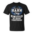 Das Ist Ein Hahn Ding Du Würdest Es Nicht Understand T-Shirt