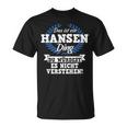 Das Ist Ein Hansen Ding Du Würdest Es Nicht Understand T-Shirt