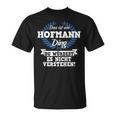 Das Ist Ein Hofmann Ding Du Würdest Es Nicht Understand T-Shirt