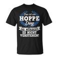 Das Ist Ein Hoppe Ding Du Würdest Es Nichterstand T-Shirt