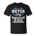 Das Ist Ein Meyer Ding Du Würdest Es Nicht Understand T-Shirt