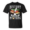 Geschichte Ist Irgendwie Mein Ding Historiker Historik Beruf T-Shirt