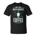 Gibt Mathe-Tipps Zum Kaffee Math Teacher T-Shirt