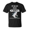 Haie Sachen Ist So Ein Hai Ding Hai T-Shirt