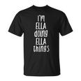 Ich Bin Ella Und Mache Ella-Dinge Mein Name Ist Ella German T-Shirt