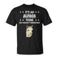 Ist So Ein Alpaka Ding Lustiger Spruch Alpakas T-Shirt