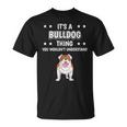 Ist So Ein Bulldogge Ding Lustiger Spruch Bulldoggen T-Shirt