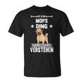 Ist So Ein Mops Ding Dog S T-Shirt