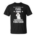 Ist So Ein Pudel Ding Hund Saying S T-Shirt