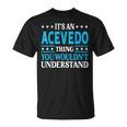 It's An Acevedo Thing Surname Lustige Familie Nachname Acevedo T-Shirt