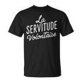 La Servitudeolontaire T-Shirt