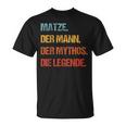 Matze Der Mann Der Mythos Die Legend First Name T-Shirt