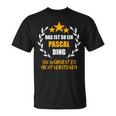 Pascal Das Ist So Ein Pascal Ding Name First Name Fun S T-Shirt