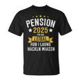 Pension 2025 Für Des Leibal Lang Hackln Arbeiten Pensionist T-Shirt