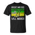 Reicht Mir Den Rasenmäer König Gardener T-Shirt