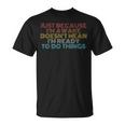 Retro Just Because I'm Awake Tweens And Ns T-Shirt