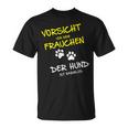 Vorsichtor Dem Frauchen Der Hund Ist Harmlos Careful Before The T-Shirt