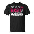 Women's First Name Birgit Name Day Saying Das Ist Ein Birgit Ding T-Shirt