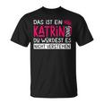 Women's First Name Katrin Name Day Saying Das Ist Ein Katrin Ding T-Shirt