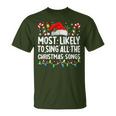 Most Likely To Sing All The Christmas Songs Christmas Singer T-Shirt
