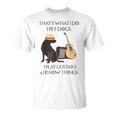 Das Ist Das Was Ich Mache Ich Hunde Spiele Ich Spiele Gitarren Und Ich Weiß Dinge T-Shirt