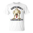 Guess What Chicken Butt Chicken Lover Chicken Meme T-Shirt