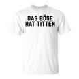 Women's Das Böse Hat Titen Titten Tittchen Teufel Teufelchen Horns T-Shirt