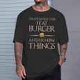 Burger Das Ist Was Ich Esse Und Weiß Dinge T-Shirt Geschenke für Ihn