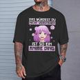 Damen Das Würdest Du Nichterstehen Ist So Ein Anime Ding Mit-Ausschnitt T-Shirt Geschenke für Ihn