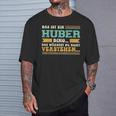 Das Ist Ein Huber Ding Das Ist Ein Huber Ding T-Shirt Geschenke für Ihn