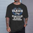 Das Ist Ein Ulrich Ding Du Würdest Es Nicht Understand T-Shirt Geschenke für Ihn