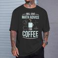 Gibt Mathe-Tipps Zum Kaffee Math Teacher T-Shirt Geschenke für Ihn