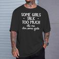 Some Girls Talk Too Much Talkative Extrovert T-Shirt Gifts for Him