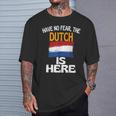 Hab Keine Angst Die Hollander Sind Hier Holland T-Shirt Geschenke für Ihn