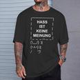 Hass Ist Keine Meinung Gemeinsam Gegen Hass Dulden Wir Nicht S T-Shirt Geschenke für Ihn