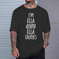 Ich Bin Ella Und Mache Ella-Dinge Mein Name Ist Ella German T-Shirt Geschenke für Ihn