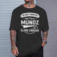 Ich Bin Nicht Perfekt Aber Ich Bin Ein Munoz So Nah Genug Nachname T-Shirt Geschenke für Ihn