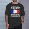 Ich Brauche Keine Therapie Ich Muss Nur Nach France Ger T-Shirt Geschenke für Ihn